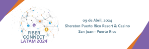 Fiber Connect Latam 2024 - Puerto Rico